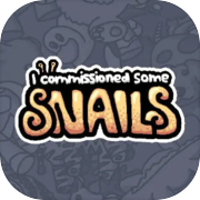 Nag-commission ako ng ilang snails