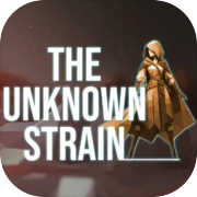 The Unknown Strain