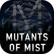 Mutants Of Mist