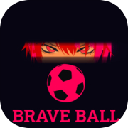 Brave Ball