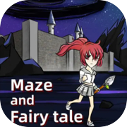Maze and Fairy tale
