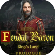 Феодальный барон: Королевская земля: Пролог