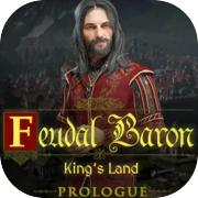 Feudal Baron: King's Land: Prologue