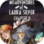 Disavventure di Laura Silver: Capitolo II