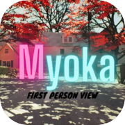 Myoka：第一人稱視角