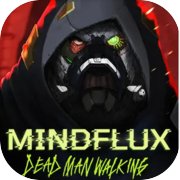 MINDFLUX: Dead Man Walking