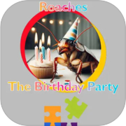Roaches: The Birthday Party