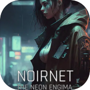 NoirNet: Ang Neon Enigma