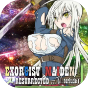 EXORCIST MAIDEN: RESURRECTED ...(Interlude)