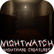 Nightwatch: Nightmare Creatures
