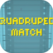 Quadruped Match