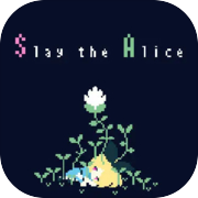 Slay the Alice