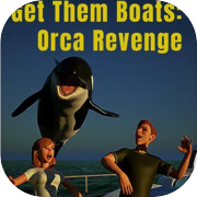 Holen Sie sich die Boote: Orca Revenge