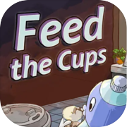 Feed the Cups
