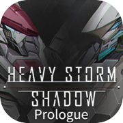 Heavy Storm Shadow:Prologue