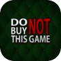 Do Not Buy This Game