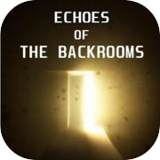 Echoes of The Backrooms