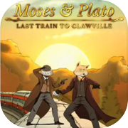 Moses & Plato - Last Train to Clawville