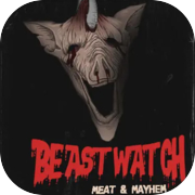 BEASTWATCH: សាច់ & Mayhem
