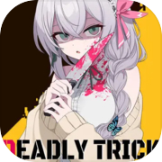 Deadly Trick