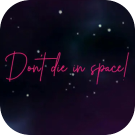 Don't die in space!