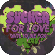 Sucker for Love: Date pour mourir