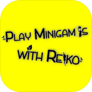 Play minigames with Reiko