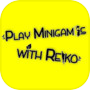 Play minigames with Reiko