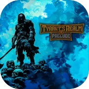 Tyrant's Realm: Prelude