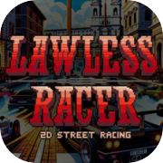 Lawless Racer: 2D ストリート レーシング