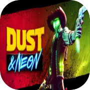 Dust & Neon