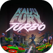 Kaiju Fury Turbo