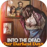 Into the Dead: Our Darkest Days