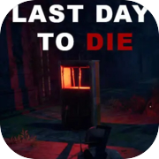 Last Day to Die