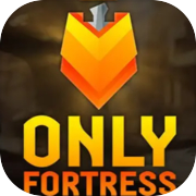 Only Fortress