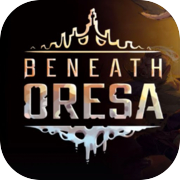 Beneath Oresa