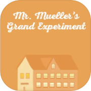 Ang Grand Experiment ni Mr. Mueller