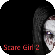 Scare Girl 2