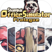 Shanghai Office Simulator: Prologue