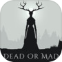 Icon of Dead or Mad
