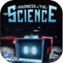 Madness of the Science