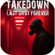 Takedown: Last Shot Forever