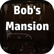 Bob's Mansion