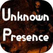 Unknown Presence