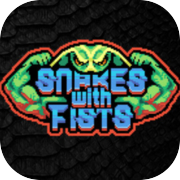 Snakes with Fists!
