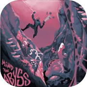 Mind The Abyss