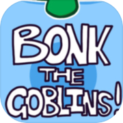 Bonk The Goblins!