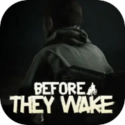 Before They Wake