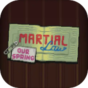 Martial Law: Our Spring