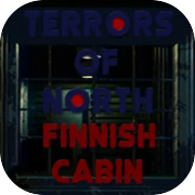 Terrors Of North - Finnish Cabin